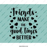 Friends Make Good Times Mouse Pad, Friendship Gift, Best Friends Gift, Motivational Decor, Cute Office Decor, Gift Idea - Tawshia