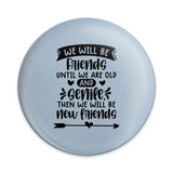 Funny Friendship Pinback Button, Best Friend Gift, Old Friends, New Friends, Friend Quote Pin, Senile Friends Pinback Button - Tawshia