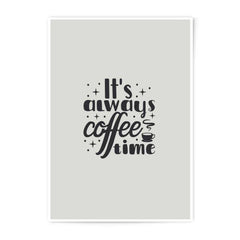 Its Always Coffee Time Photographic Prints, Coffee Lover Gift, Typography Print, Home Decor, Kitchen Art, Wall Art, Modern Art, Coffee Art - Tawshia