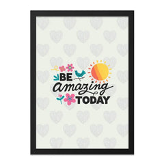 Be Amazing Today Framed Wall Art, Inspirational Art Print, Motivational Quote Decor, Positive Affirmation Artwork, Heart Pattern Print - Tawshia
