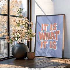 It Is What It Is Wall Art, Motivational Print, Trendy Home Decor, Positive Affirmation, Modern Wall Decor, Inspirational Wall Art - Tawshia
