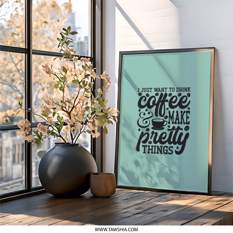 Coffee and Pretty Things Wall Art, Home Decor, Modern Wall Decor, Minimalist Art, Coffee Lover Gift, Inspirational Art Print, Framed Art - Tawshia