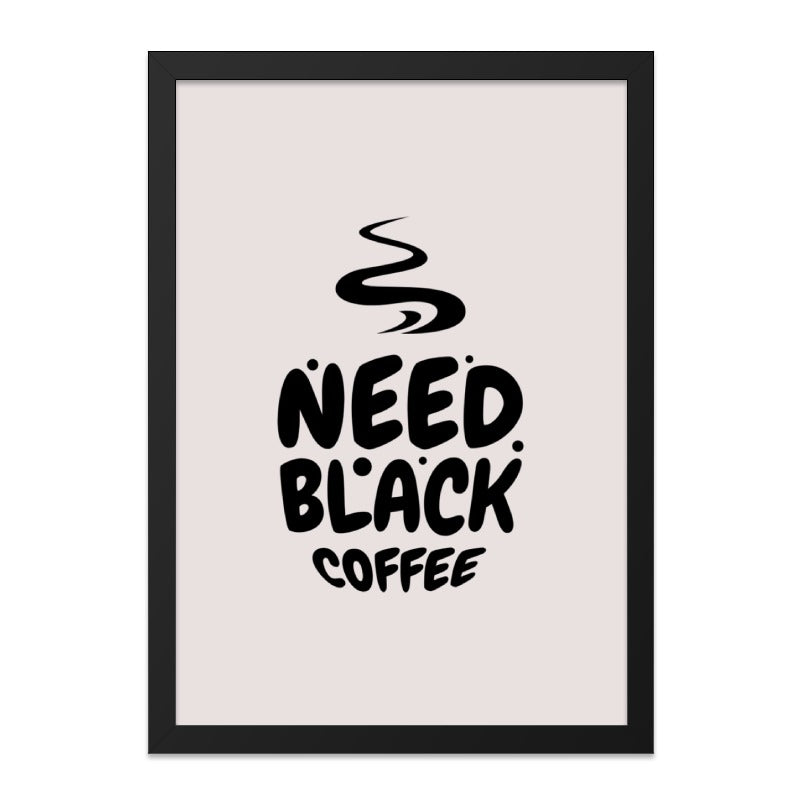 Need Black Coffee Wall Art, Coffee Lover Decor, Funny Kitchen Print, Coffee Addiction, Coffee Poster, Minimalist Wall Art, Home Decor - Tawshia