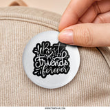 Best Friends Forever Pinback Button, Friendship Gift, Palentine's Day Pin, Bestie Button, Friend Badge, BFF Gift, Friend Present - Tawshia