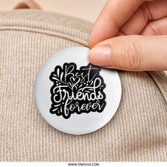 Best Friends Forever Pinback Button, Friendship Gift, Palentine's Day Pin, Bestie Button, Friend Badge, BFF Gift, Friend Present - Tawshia