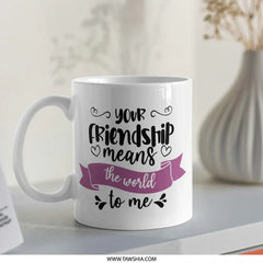 Friendship Mug, Friend Gift, Best Friend Mug, Sentimental Mug, Gift For Friend, Thoughtful Gift, Friend Appreciation Mug - Tawshia
