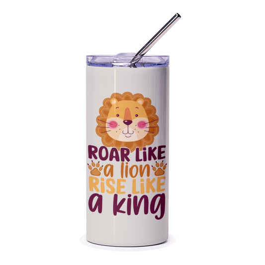 Roar Like a Lion Tumbler, Rise Like a King, Inspirational Lion, Positive Vibes, Cute Animal Tumbler, Gift for Her, Unique Gift - Tawshia