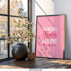 Nobody Fights Alone Wall Art, Cancer Awareness Print, Inspirational Gift, Pink Ribbon Support, Hope Decor, Fight Cancer Decor - Tawshia
