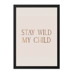 Stay Wild My Child Wall Art, Nursery Decor, Inspirational Quote, Kids Room Art, Minimalist Art Print, Typography Art, Home Decor - Tawshia