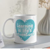 Learning is Life Adventure Mug, Inspirational Coffee Mug, Motivational Gift, Education Mug, Positive Quote Mug, Teacher Gift Mug - Tawshia