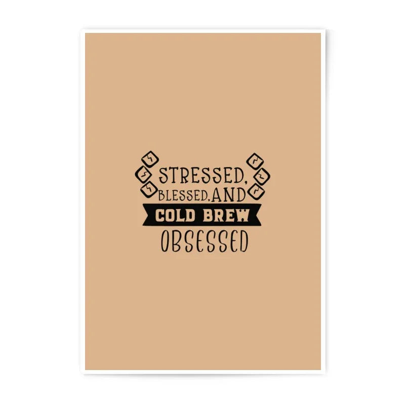 Stressed Blessed Cold Brew Obsessed Photographic Prints, Coffee Lover Art, Home Decor, Kitchen Prints, Gift for Coffee Addicts, Wall Art - Tawshia