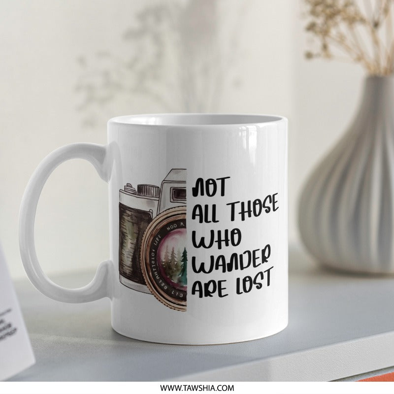 Wanderlust Camera Mug, Not All Who Wander Are Lost Coffee Mug, Travel Lover Gift Mug, Adventure Seeker Present Idea, Photography Fan Mug - Tawshia