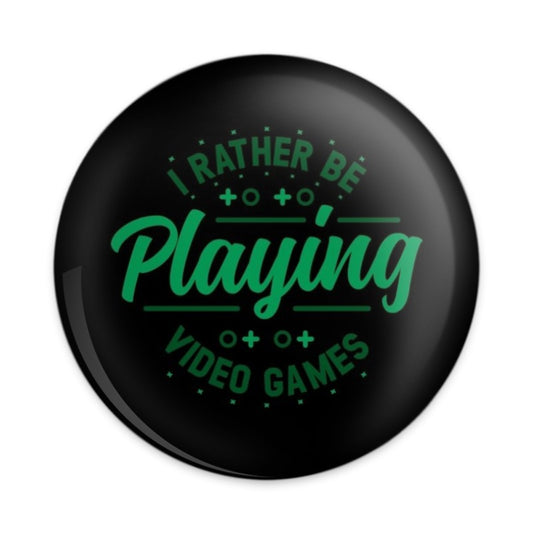 Video Game Pinback Button, I Rather Be Playing, Gamer Gift, Video Game Lover, Gaming Accessories, Gift For Gamers, Unique Pinback Button - Tawshia