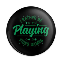 Video Game Pinback Button, I Rather Be Playing, Gamer Gift, Video Game Lover, Gaming Accessories, Gift For Gamers, Unique Pinback Button - Tawshia