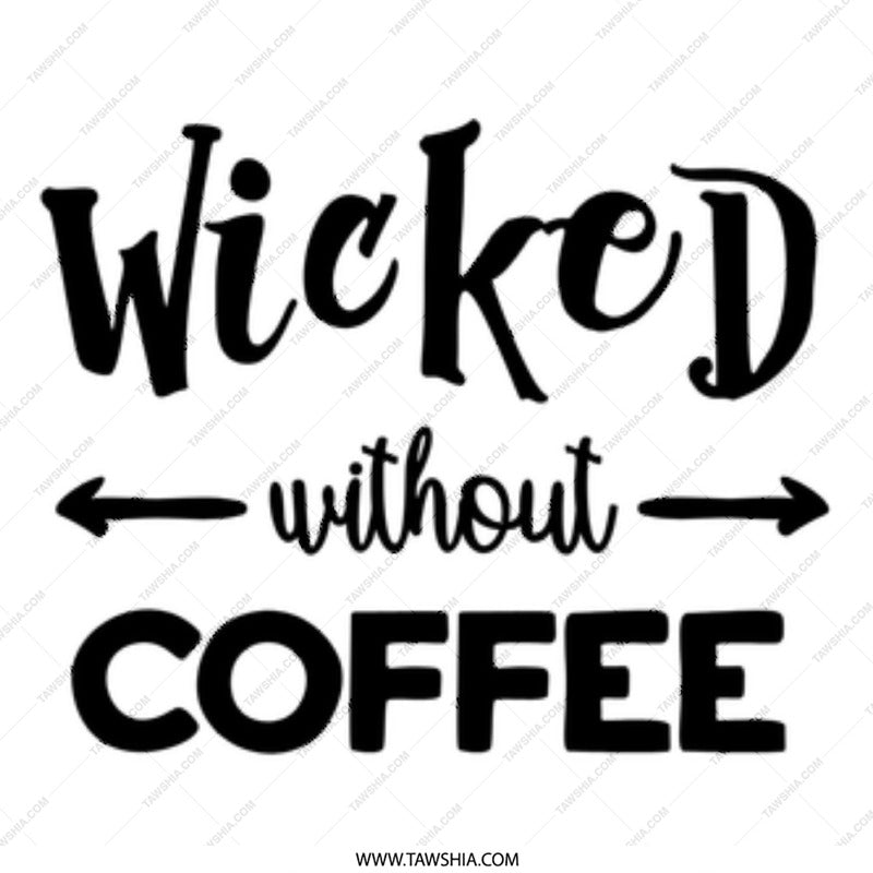 Wicked Without Coffee Mug, Funny Coffee Lover Gift, Sarcastic Mug, Coffee Addict Mug, Coffee Mug Gift, Novelty Mug, Gift for Her - Tawshia