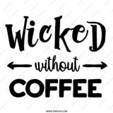 Wicked Without Coffee Mug, Funny Coffee Lover Gift, Sarcastic Mug, Coffee Addict Mug, Coffee Mug Gift, Novelty Mug, Gift for Her - Tawshia