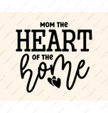 Mom the Heart of the Home Quote product