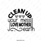 Clean Up Your Mess Tote Bag, Love Mother Earth Bag, Eco Friendly Tote, Reusable Grocery Bag, Gift for Environmentalist, Earth Day Tote - Tawshia