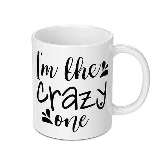 I am the Crazy One Mug, Fun Coffee Mug, Sarcastic Mug, Gift Idea, Novelty Mug, Crazy Mug, Tea Mug, Gift for Friend, Funny Sayings Mug - Tawshia