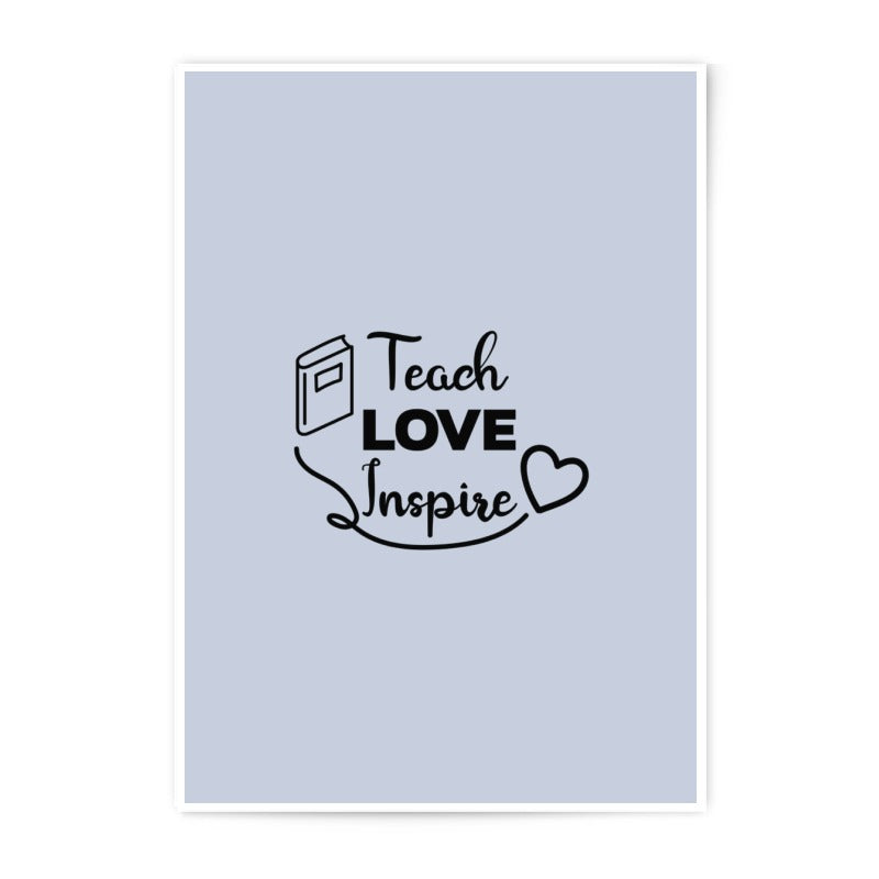 Teach Love Inspire Photographic Prints, Classroom Decor, Teacher Gift, Educational Art, Inspirational Prints, Wall Decor - Tawshia