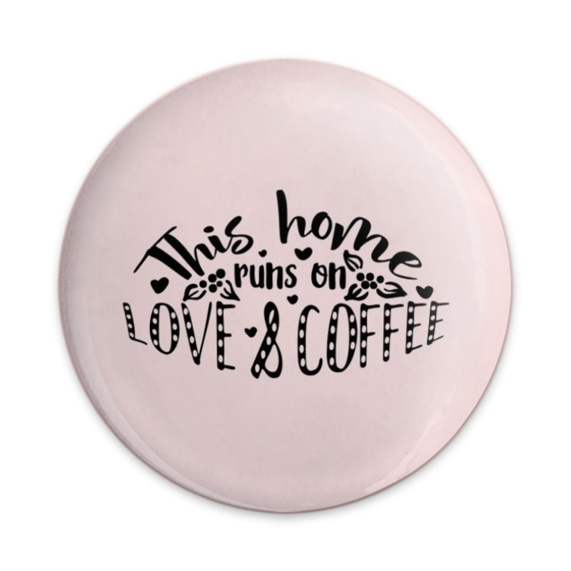 This Home Runs On Love and Coffee Pinback Button, Coffee Lover Gift, Cute Button, Slogan Button, Trendy Button, Gift for Bestfriend - Tawshia