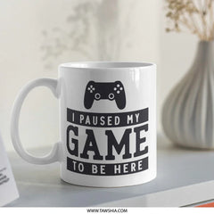 Funny Gamer Mug, I Paused My Game, Gift for Gamers, Novelty Gaming Mug, Gaming Gift, Gamer Gift Idea, Video Game Mug - Tawshia