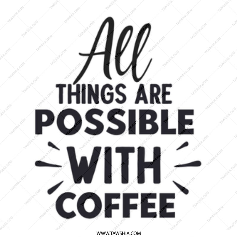 All Things Possible Coffee Mug, Inspirational Quote Mug, Coffee Lover Gift, Motivational Mug, Positive Affirmation Mug, Gift for Her, Him - Tawshia