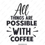 All Things Possible Coffee Mug, Inspirational Quote Mug, Coffee Lover Gift, Motivational Mug, Positive Affirmation Mug, Gift for Her, Him - Tawshia