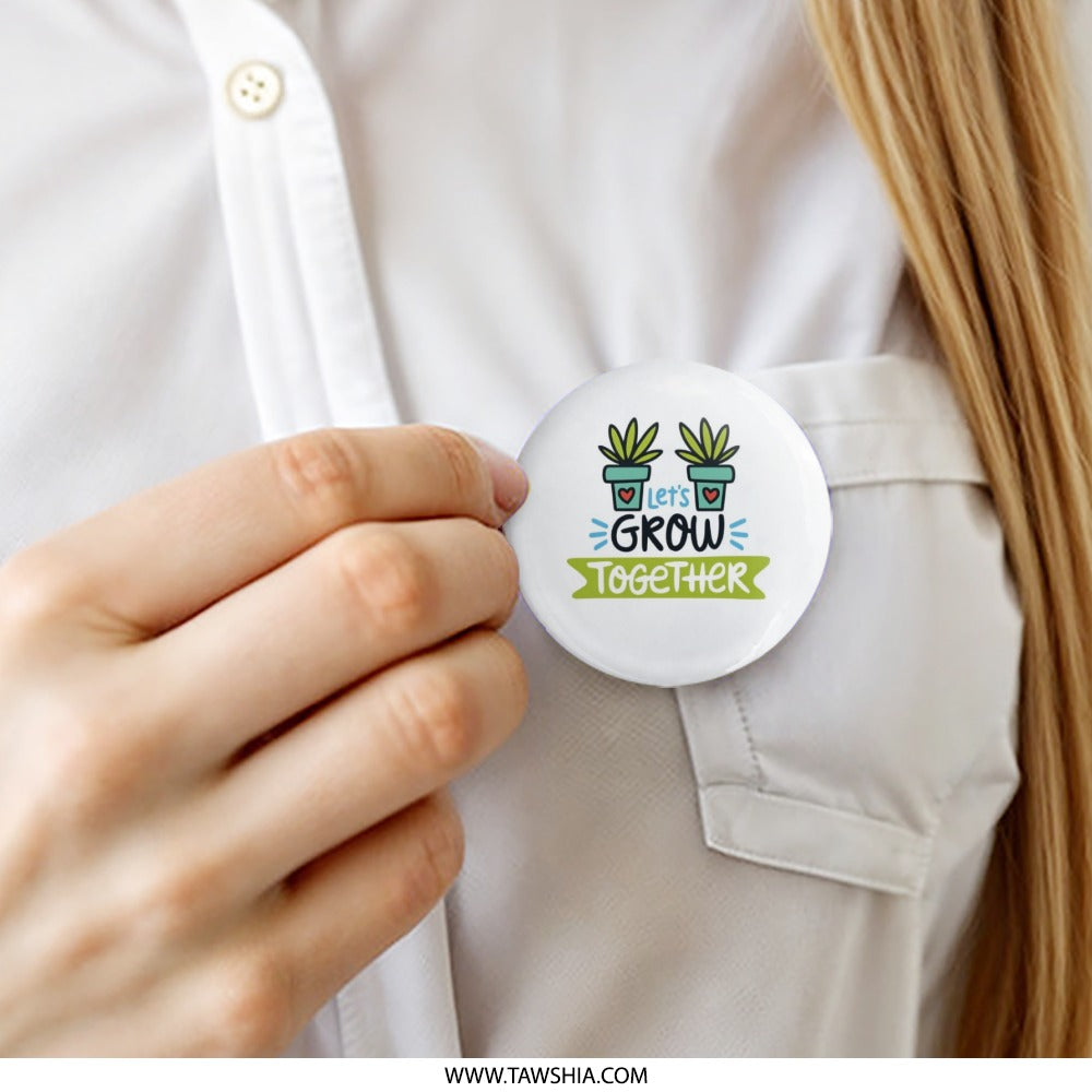 Lets Grow Together Pinback Button, Gardening Button, Motivational Pin, Encouragement Gift, Plant Lover Pin, Positive Message Pin - Tawshia