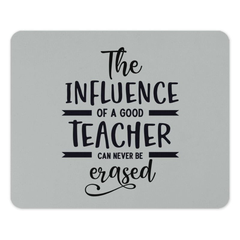 Teacher Influence Mouse Pad, Inspirational Teacher Gift, Teacher Appreciation, Unique Teacher Present, Thank You Gift for Teacher - Tawshia