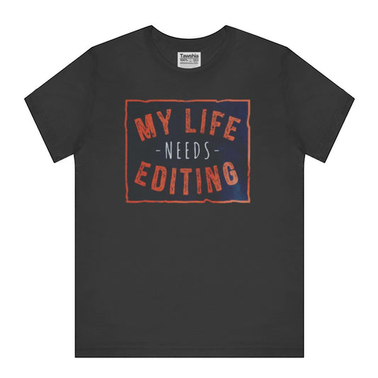 My Life Needs Editing Graphic T-Shirt product