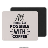 Coffee Lover Mouse Pad, All Things Possible, Desk Accessories, Office Decor, Work From Home Gift, Motivation, Inspirational Mousepad - Tawshia