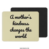Mother's Kindness Changes The World Mouse Pad, Gift For Mom, Inspirational Quote Mousepad, Office Decor, Desk Accessories, Home Decor - Tawshia