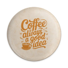 Coffee is Always a Good Idea Pinback Button, Coffee Lover Button, Gift For Her, Trendy Pins, Cute Button Pin, Cafe Vibes, Drink Lover Pin - Tawshia