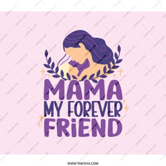 Mama My Forever Friend BackPack, Cute Mother Daughter BackPack, Trendy Design BackPack, Mother's Day BackPack, Gift For Mom, Stylish - Tawshia
