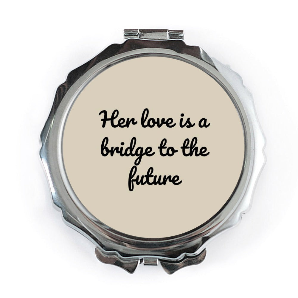 Love Bridge to Future Pocket Mirror, Inspirational Quote Mirror, Compact Mirror, Motivational Gift, Pocket Mirror for Women - Tawshia