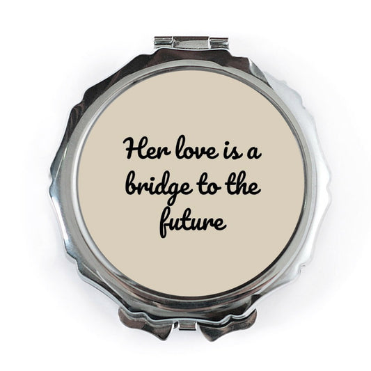 Love Bridge to Future Pocket Mirror, Inspirational Quote Mirror, Compact Mirror, Motivational Gift, Pocket Mirror for Women - Tawshia