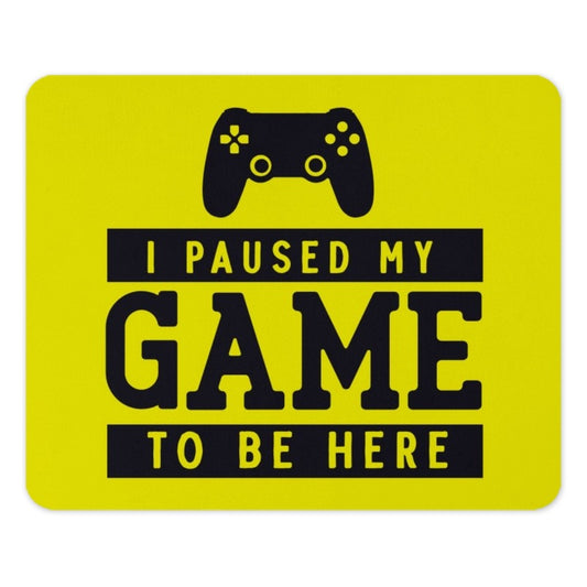 Funny Gaming Mouse Pad, I Paused My Game to Be Here, Gamer Gift, Video Game Accessories, Gift for Him, Controller Design, Yellow - Tawshia