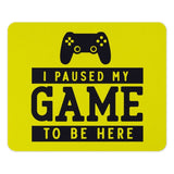 Funny Gaming Mouse Pad, I Paused My Game to Be Here, Gamer Gift, Video Game Accessories, Gift for Him, Controller Design, Yellow - Tawshia