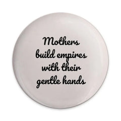 Mothers Build Empires Pinback Button, Mom Gift, Empowerment Gift, Mother's Day Button, Inspirational Quote Pin, Powerful Women Pin - Tawshia