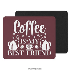 Coffee Is My Best Friend Mouse Pad, Coffee Lover Gift, Work From Home Decor, Trendy Desk Accessory, Ergonomic Mousepad, Office Gift Idea - Tawshia
