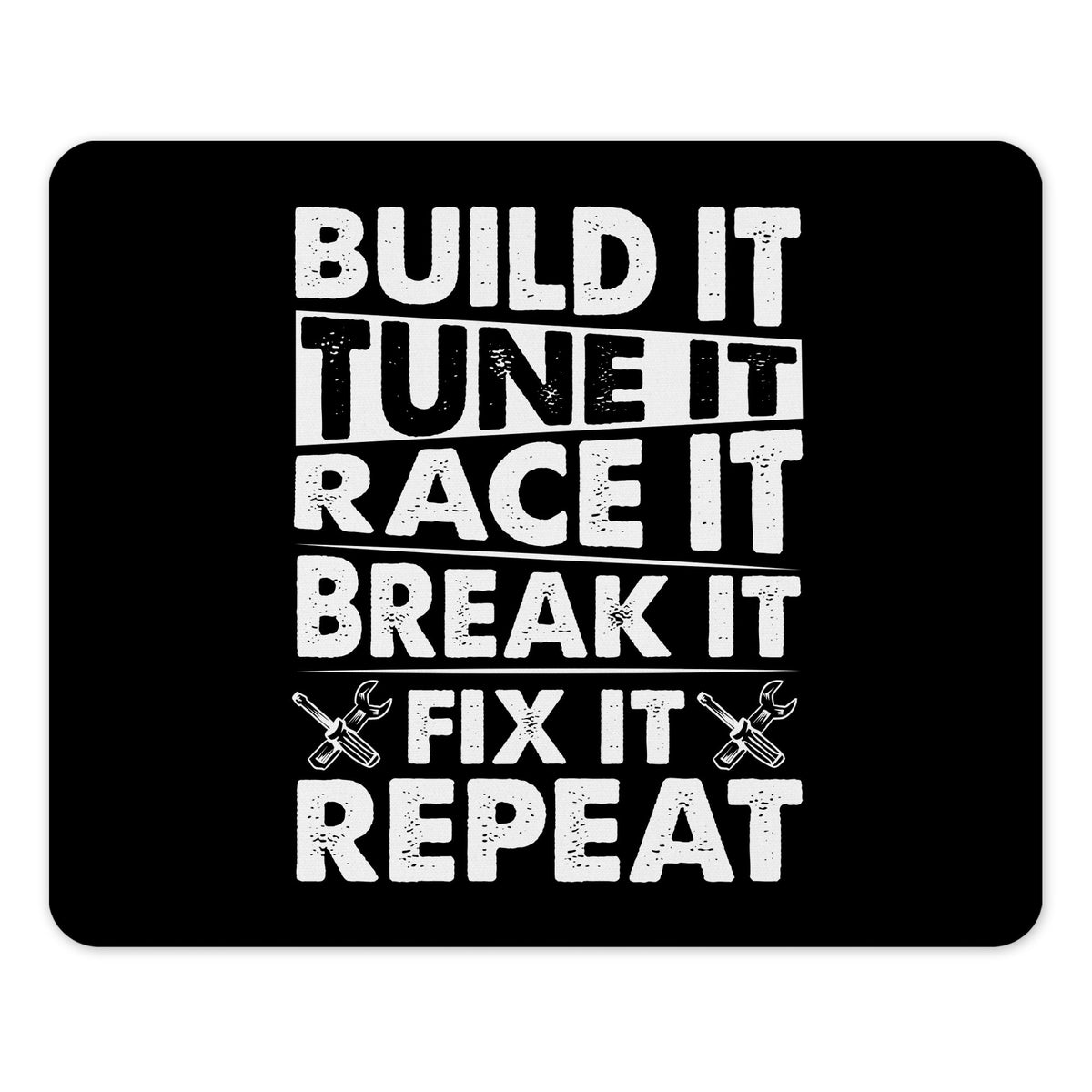 Build It Tune It Race It Break It Fix It Repeat product