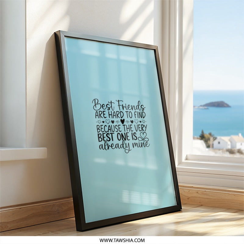 Best Friends Wall Art, Hard to Find Quote, Friendship Gift, Bestie Decor, Friend Wall Decor, Minimalist Art, Heart Wall Art - Tawshia