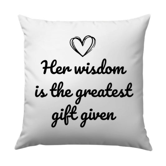 Wisdom Gift Pillow, Inspirational Pillow, Mother's Day Pillow, Decorative Pillow, Her Wisdom Gift Given Pillow, Gift for Mother, Pillows - Tawshia
