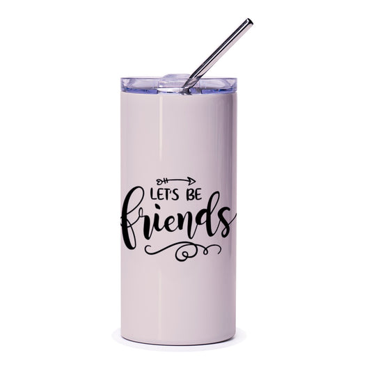 Friends Tumbler, Best Friend Gift, Friendship Tumbler, Gift for Friend, Let's Be Friends Tumbler, Personalized Tumbler for Friend - Tawshia