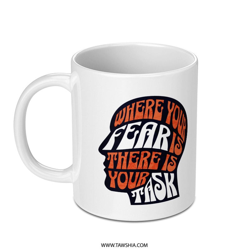 Where Your Fear Is There Is Your Task Mug product