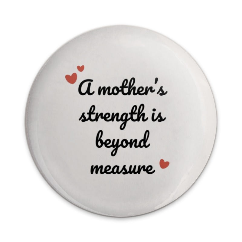 Mothers Strength Pinback Button, Mom Gift, Sentimental Button, Heart Badge, Mothers Day Gift, Inspirational Button, Mother Pin - Tawshia