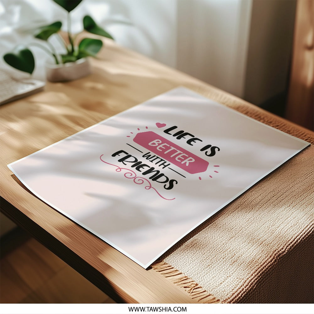 Life Is Better Photographic Prints, Friendship Quote Wall Art, Motivational Decor, Modern Prints, Best Friends Gift Idea - Tawshia