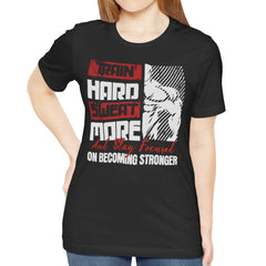 Train Hard Sweat More Stay Focused T-Shirt Product
