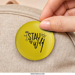 Stay Wild Pinback Button, Inspirational Button Badge, Boho Accessories, Adventure Gift, Trendy Pins, Positive Vibes Pin, Motivational Badge - Tawshia